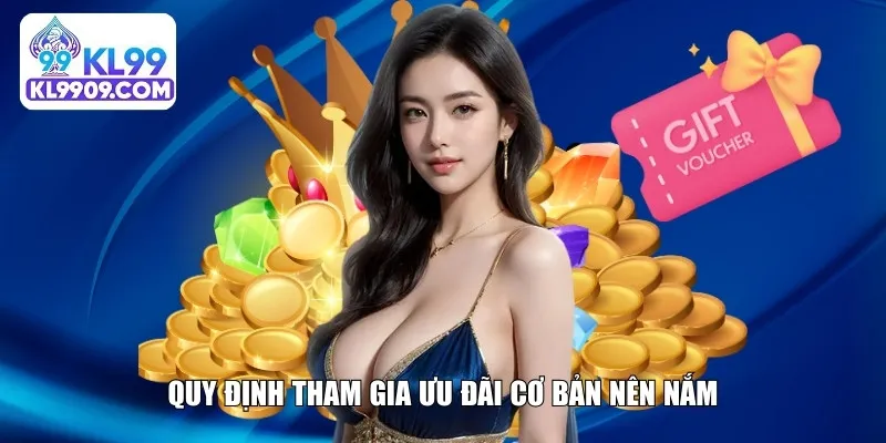 Quy định tham gia ưu đãi cơ bản nên nắm