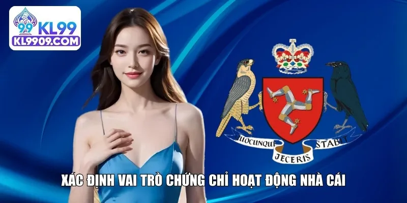 Xác định vai trò chứng chỉ hoạt động nhà cái